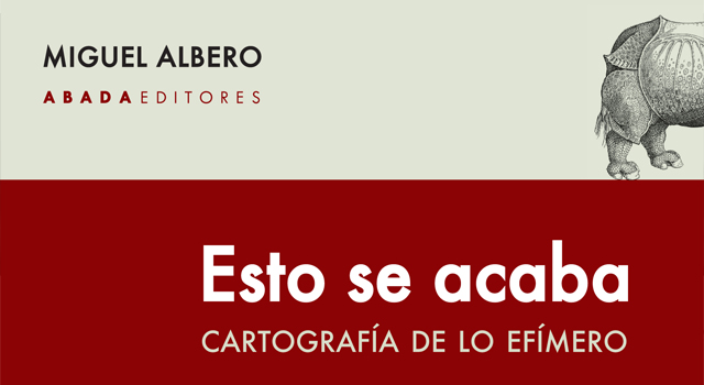 Miguel Albero presenta Esto se acaba. Cartografía de lo efímero, en la librería Cálamo